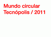 Mundo Circular - Tecnpolis, 2011